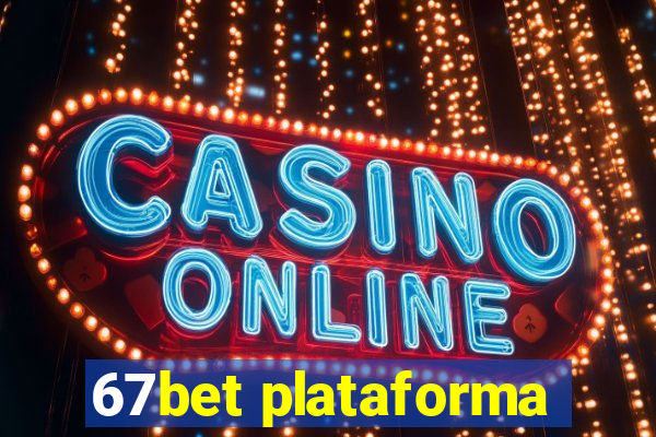 67bet plataforma